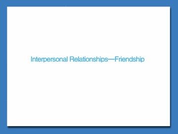 Interpersonal Relationships - Friendship_课件6