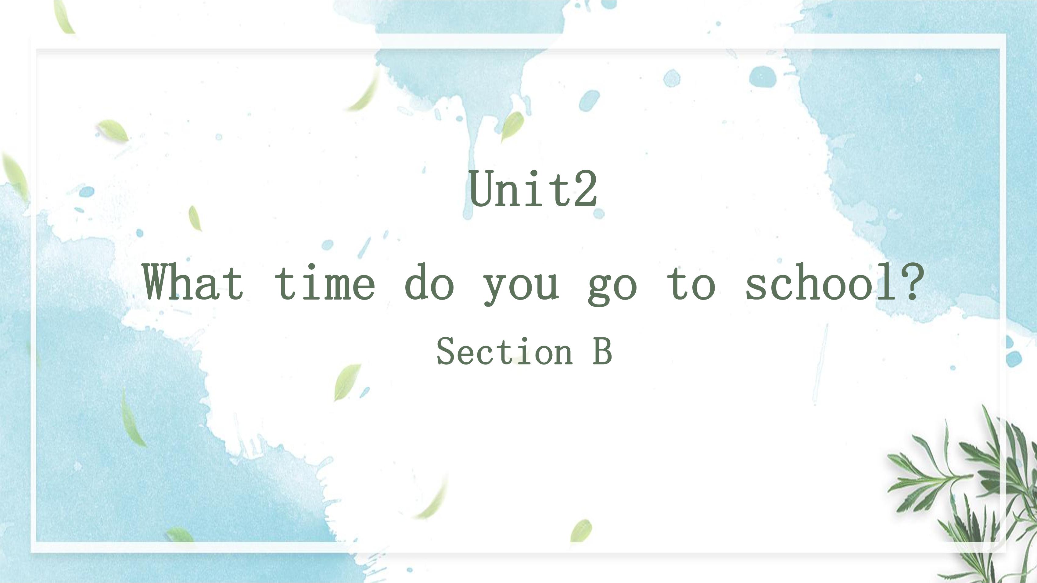 【课件】7年级下册英语人教版Unit 2 Section B 05