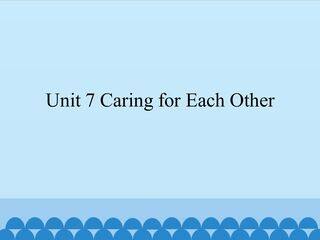 Unit 7 Caring for Each Other_课件1