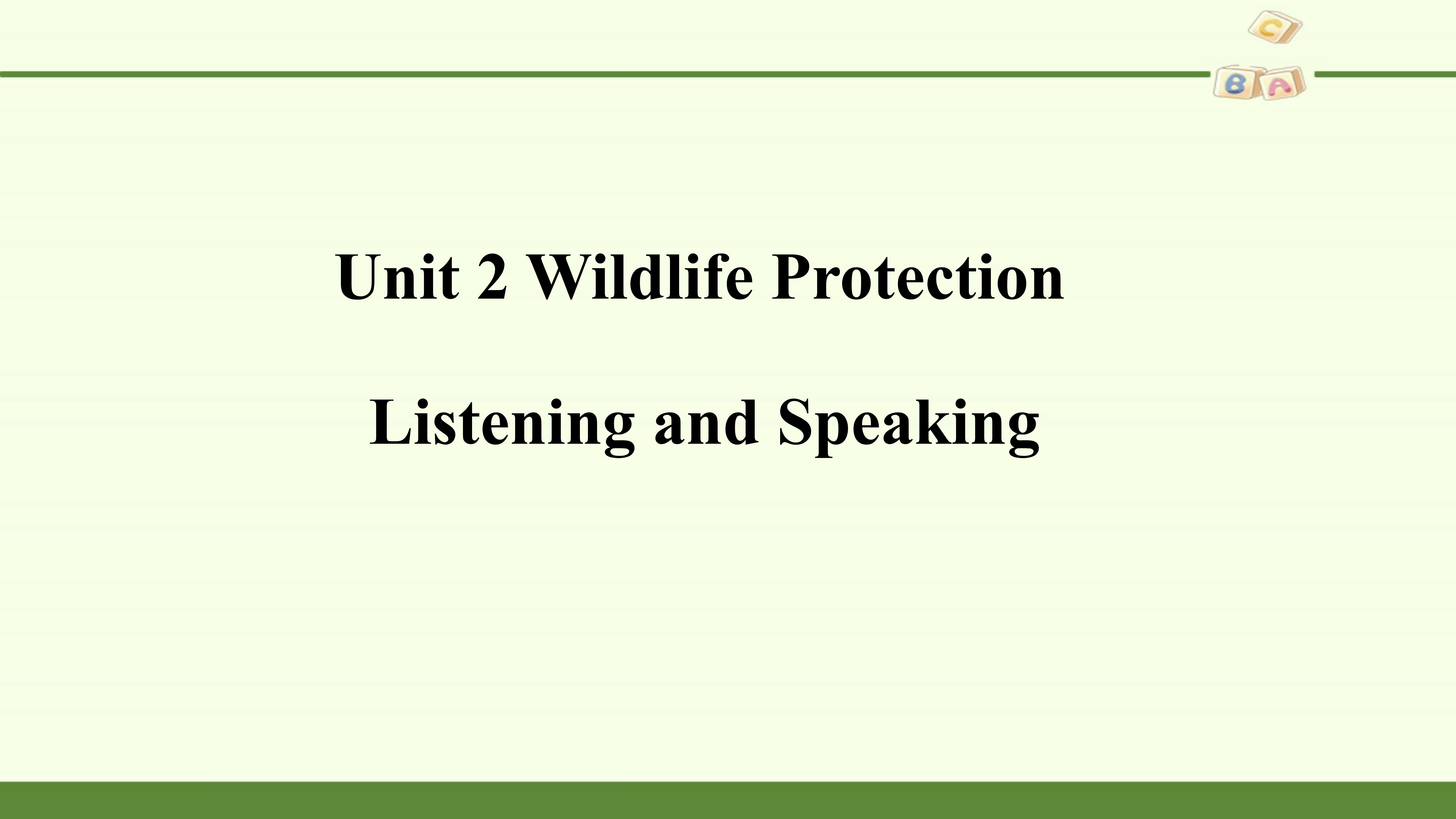Unit 2 WILDLIFE PROTECTION-Listening and Speaking