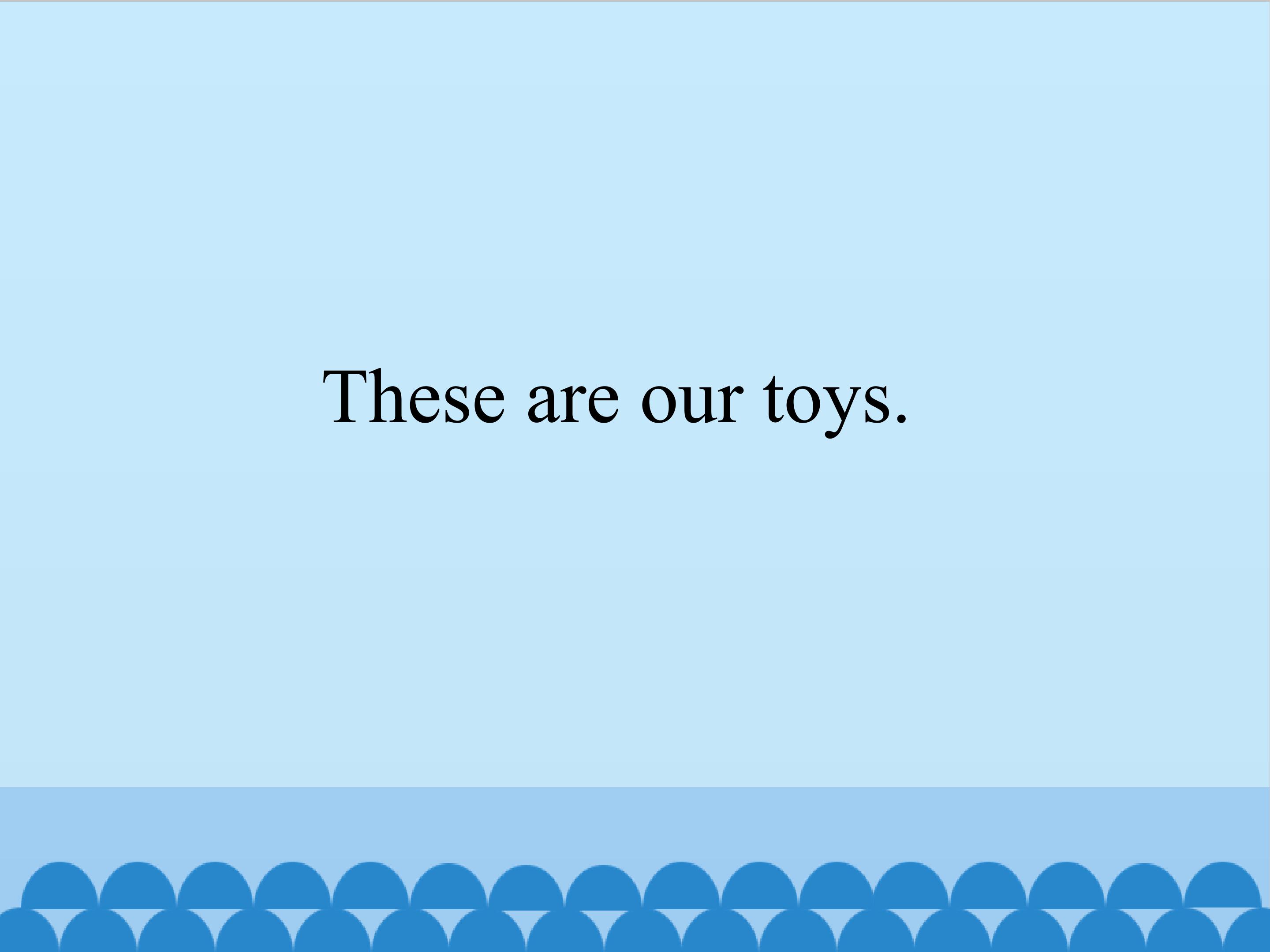 These are our toys_课件1