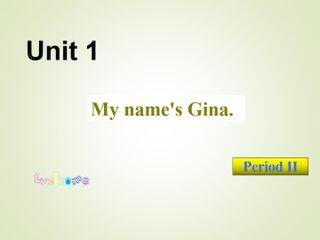 My name's Gina._课件4