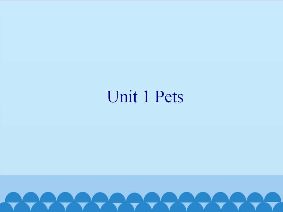 Unit1 Pets_课件1