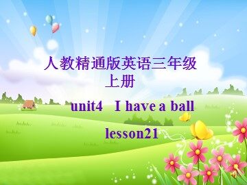 Unit 4 I have a ball.