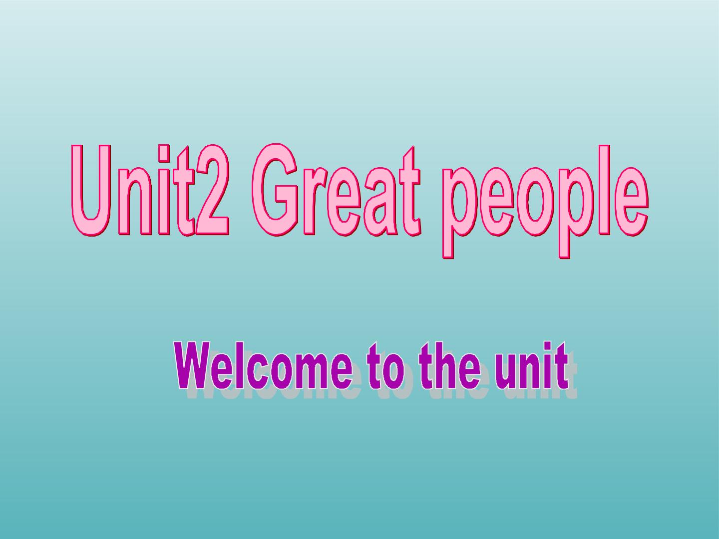 Unit 2 Great People_课件1