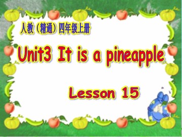 Unit 3 It's a pineapple.