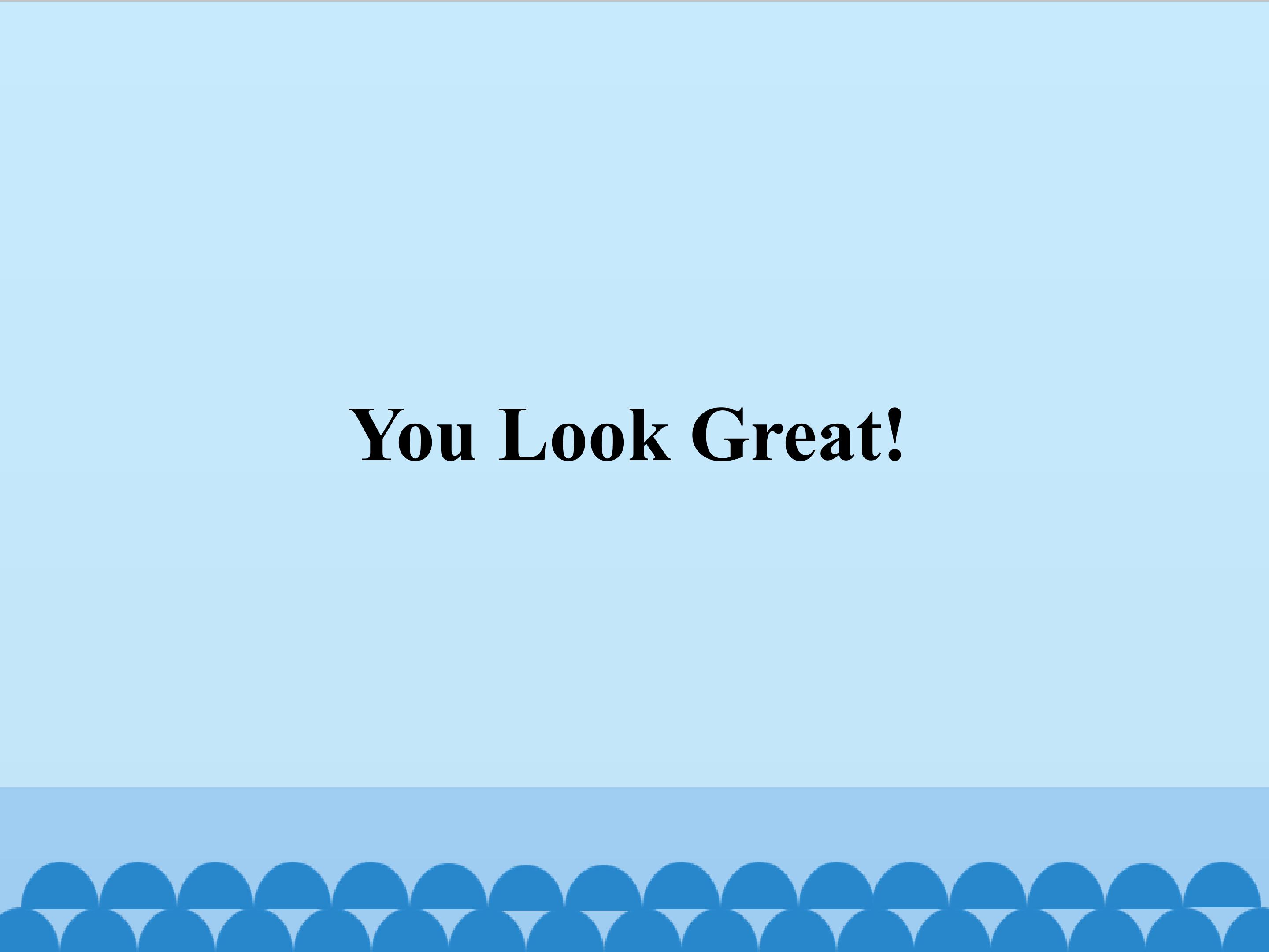 You Look Great(2)