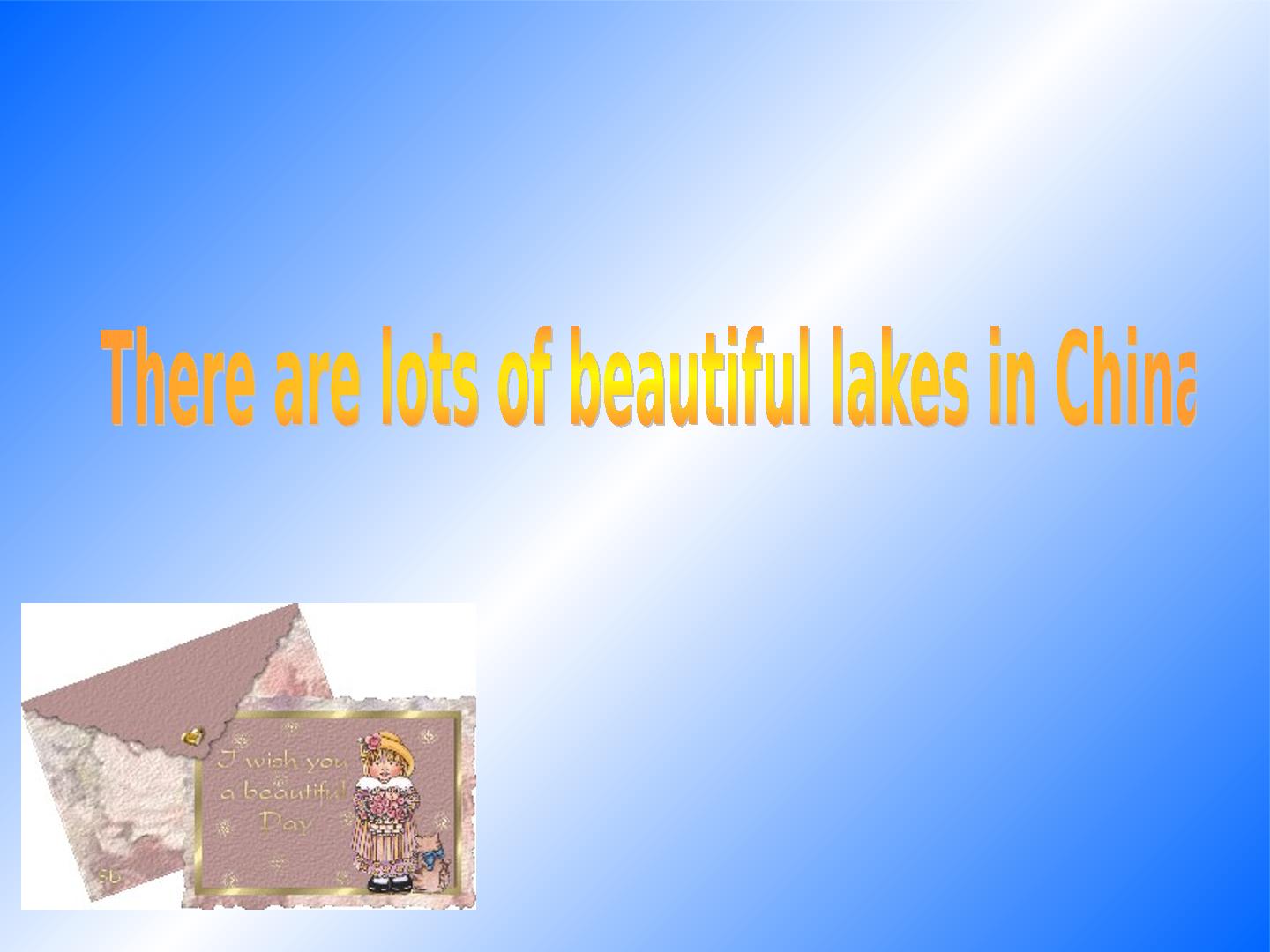 There are lots of beautiful lakes in China._课件1