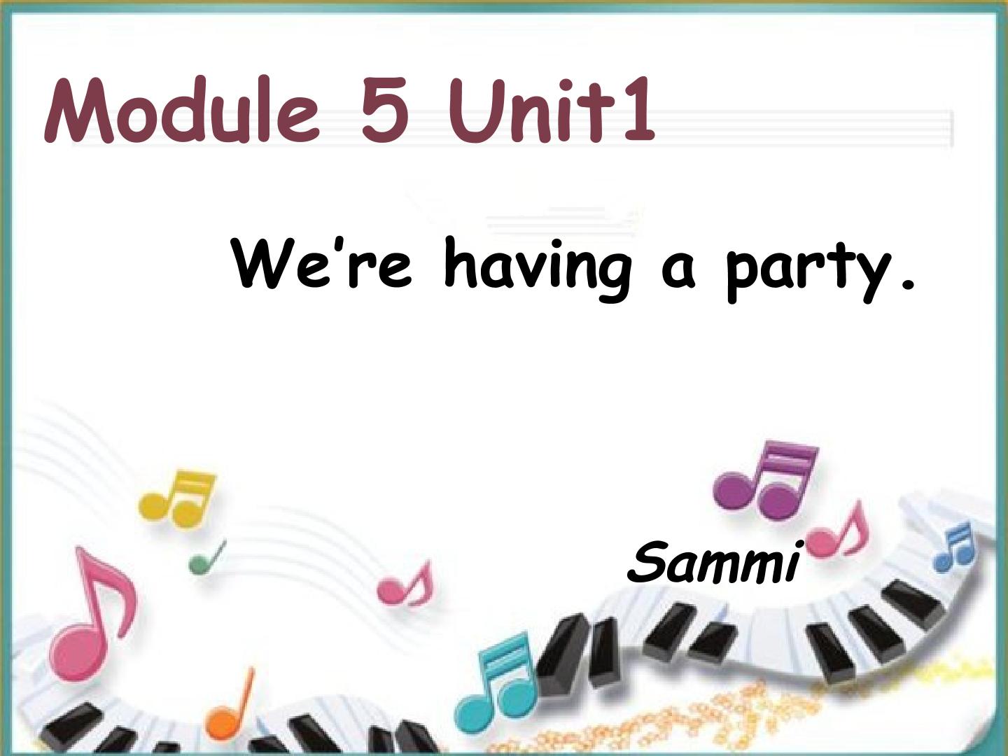 Unit 1 We’re having a party.