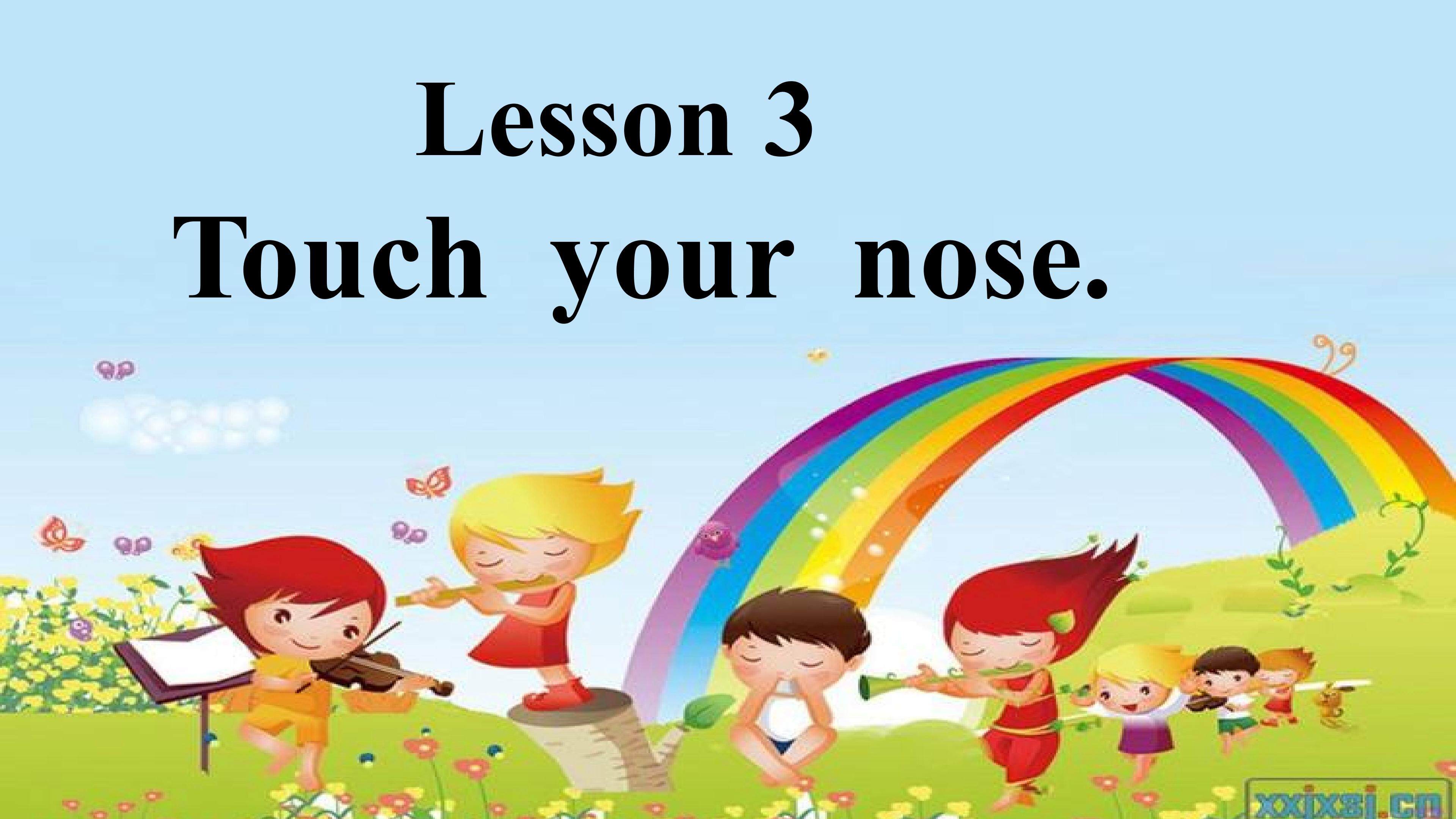 Lesson 3 Touch your nose.