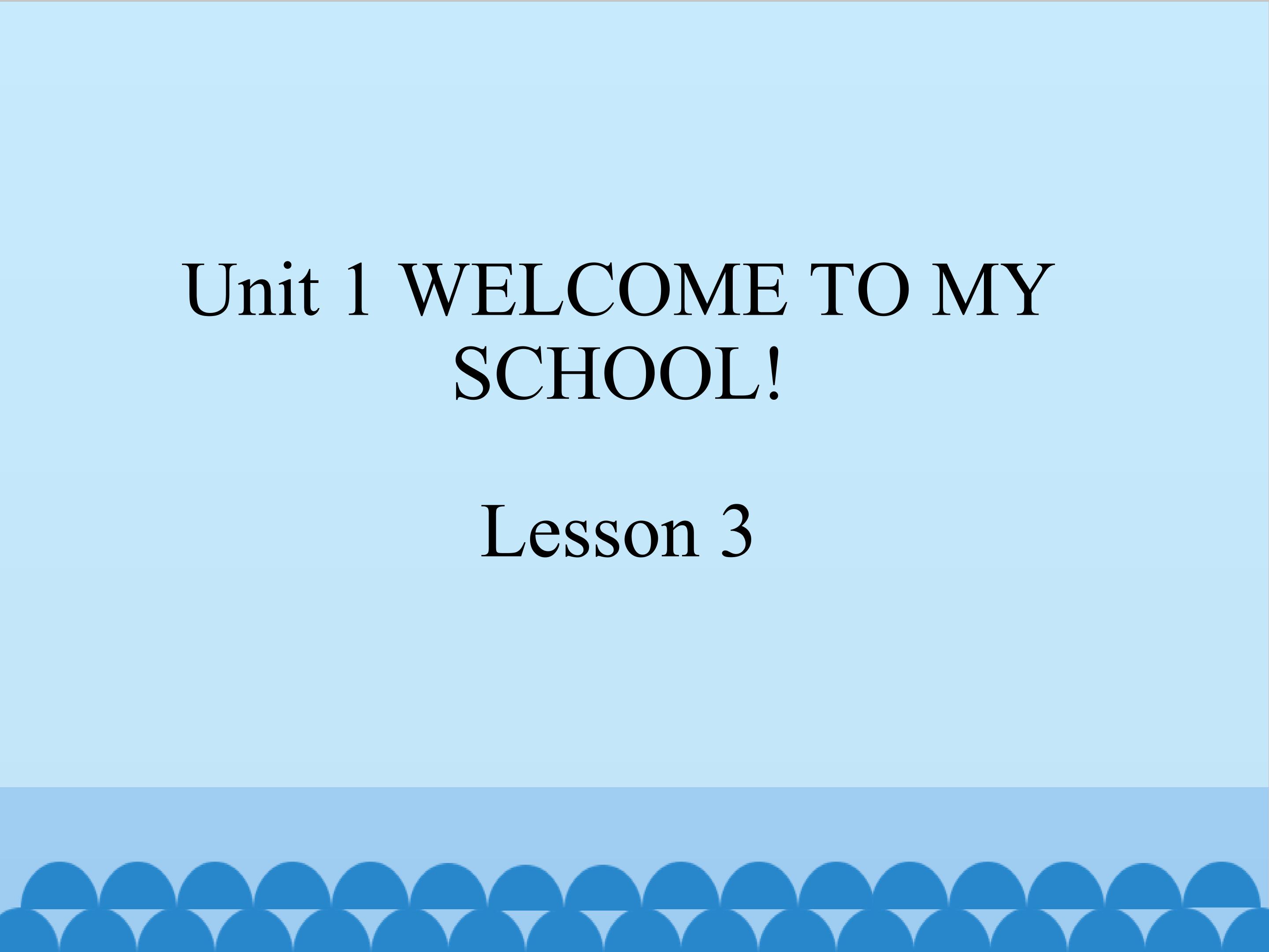 welcome to my school lesson 3_课件1