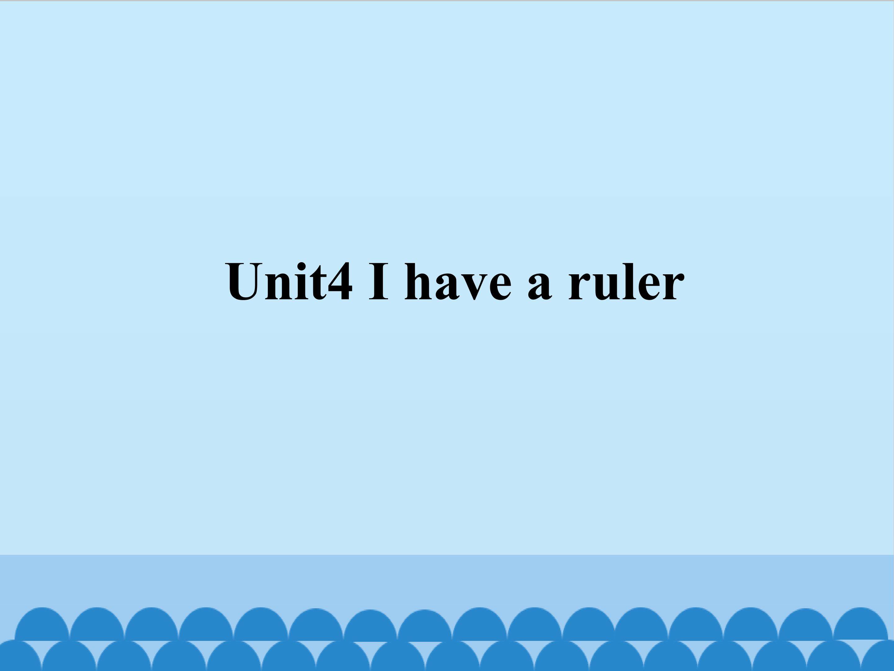 Unit4 I have a ruler