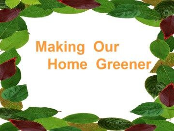 Making Our Home Greener_课件1