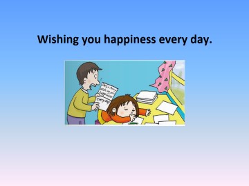 Wishing you happiness every day._课件1