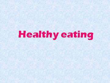 Healthy eating_课件1