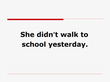 She didn't walk to school yesterday._课件1