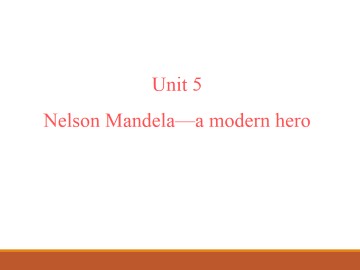 Nelson Mandela - a modern hero_课件25