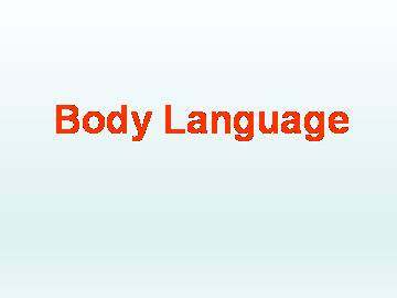 Unit 4 Body Language_课件1