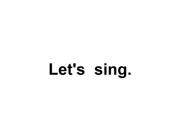 Let's sing!_课件1