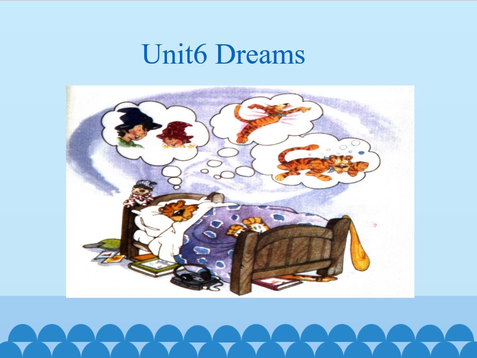 Unit6 Dreams_课件1