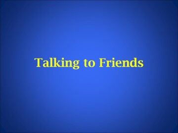 Talking to Friends_课件1