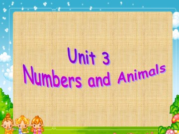 Unit 3 Numbers and Animals Part A_课件1