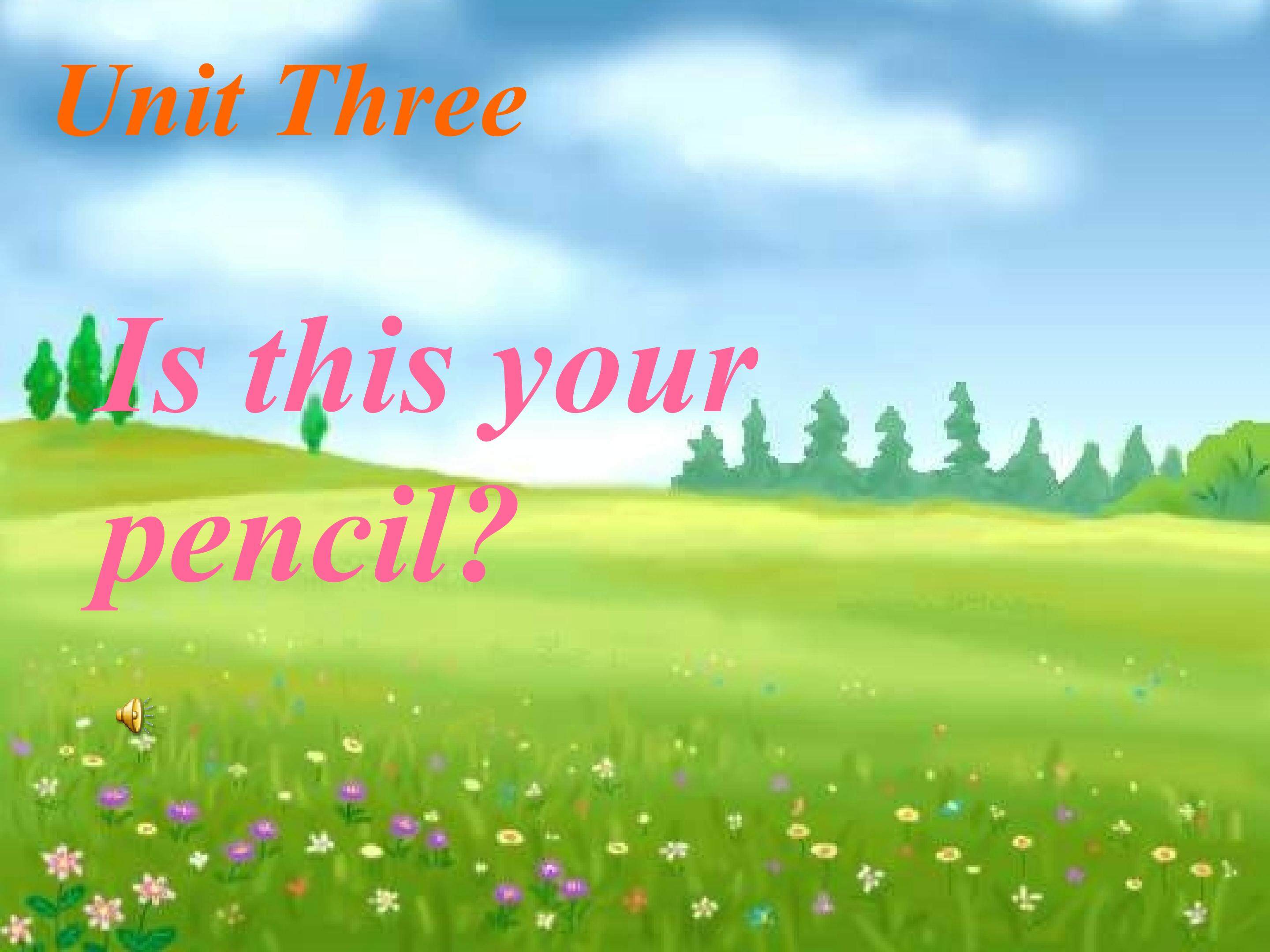 七年级Unit 3   Is this your pencil？