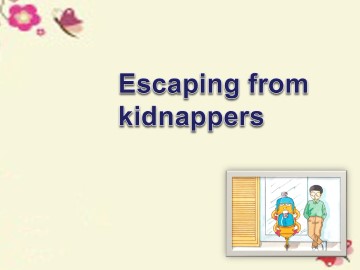 Escaping from kidnappers_课件1