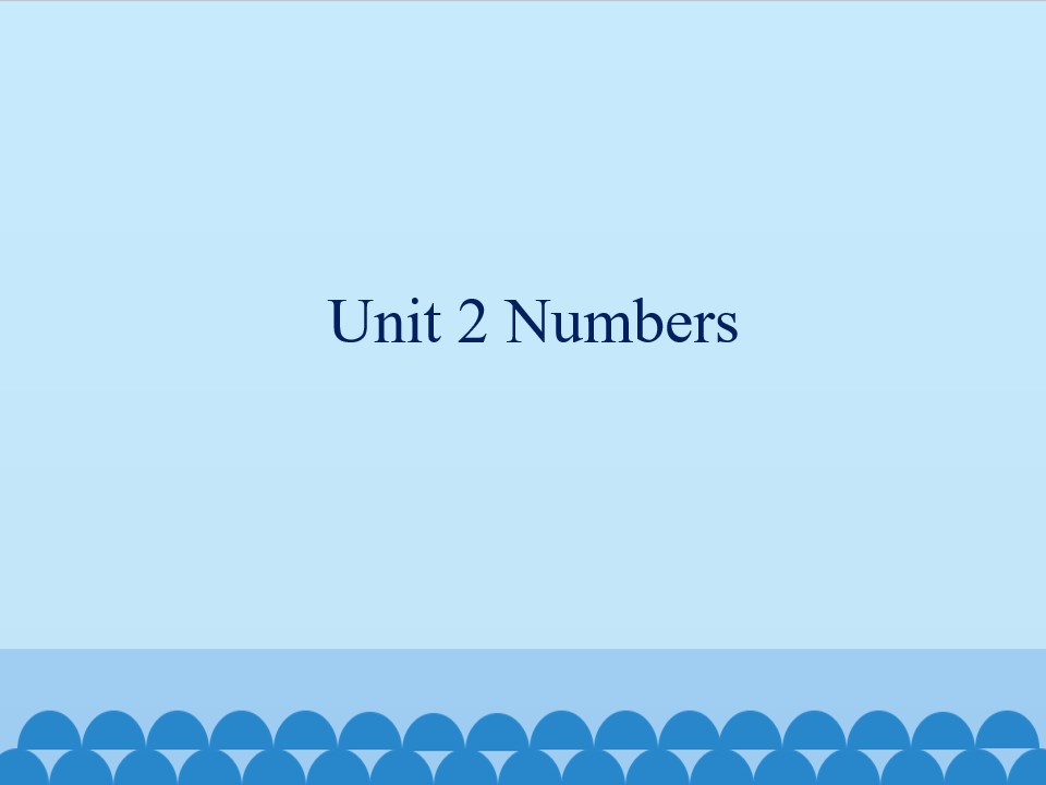 Unit2 Numbers_课件1