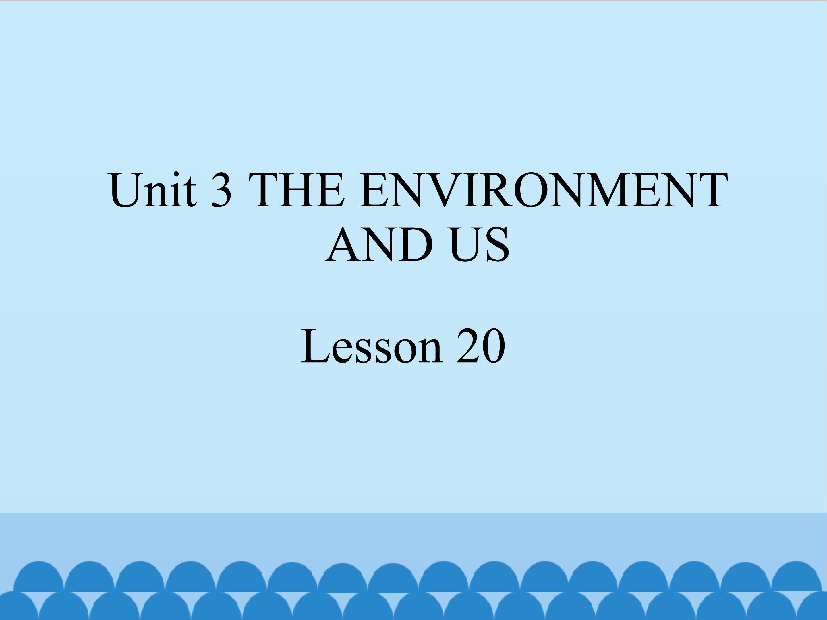 the environment and us lesson 20_课件1