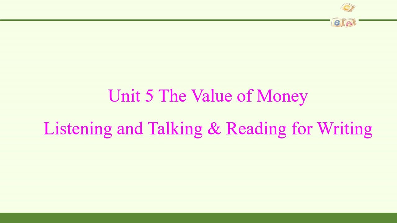 Unit 5 THE VALUE OF MONEY—Listening and Talking & Reading for Writing