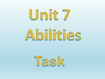 Unit 7 Abilities_课件1