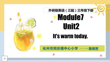 Module 7 Unit 2 It's warm today.