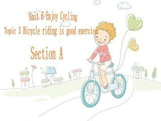 Topic 3. Bicycle riding is good exercise._课件1