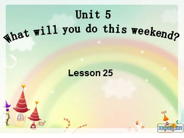 Unit 5  What will you do this weekend?