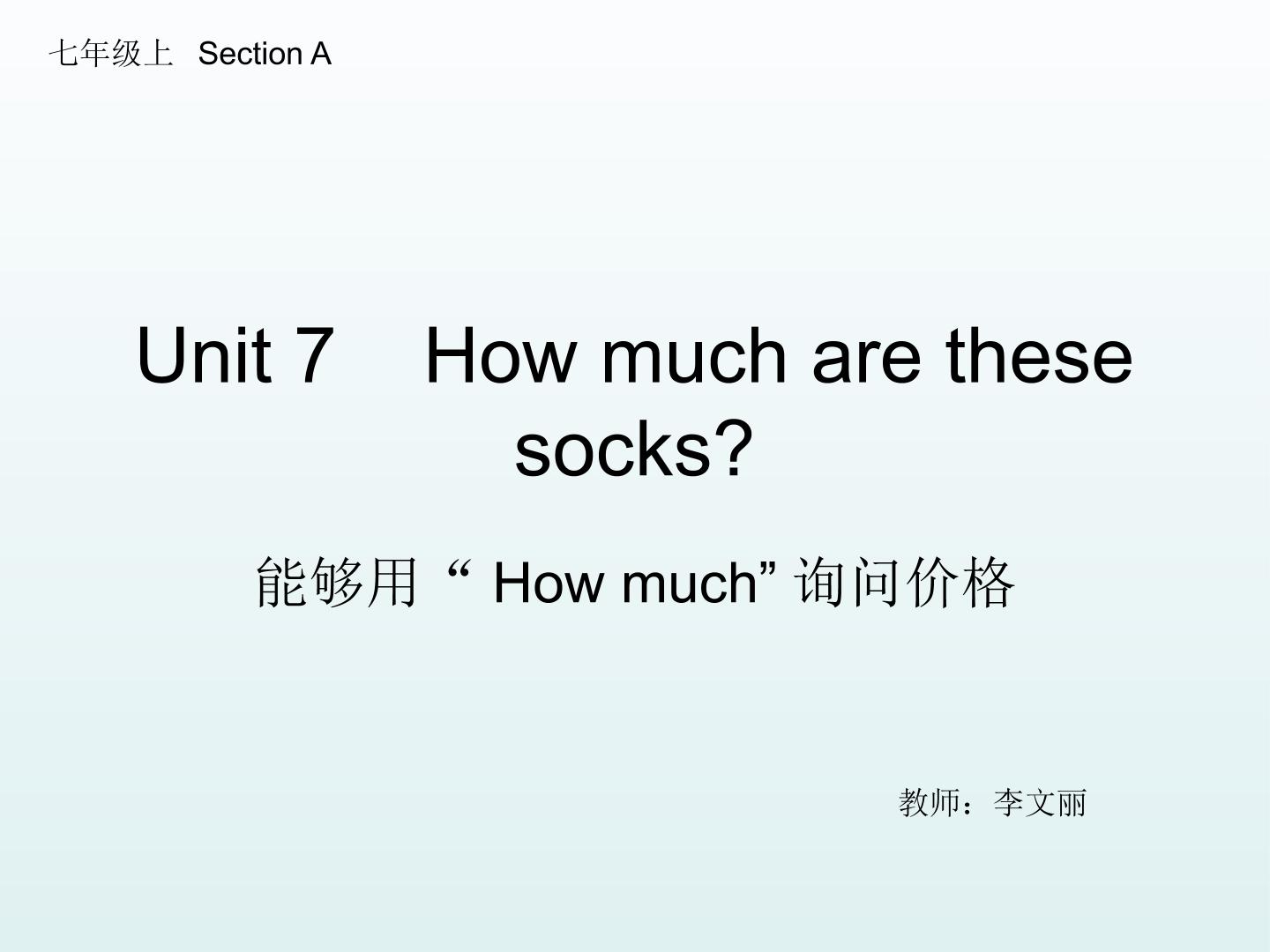 Unit 7    How much are these socks?