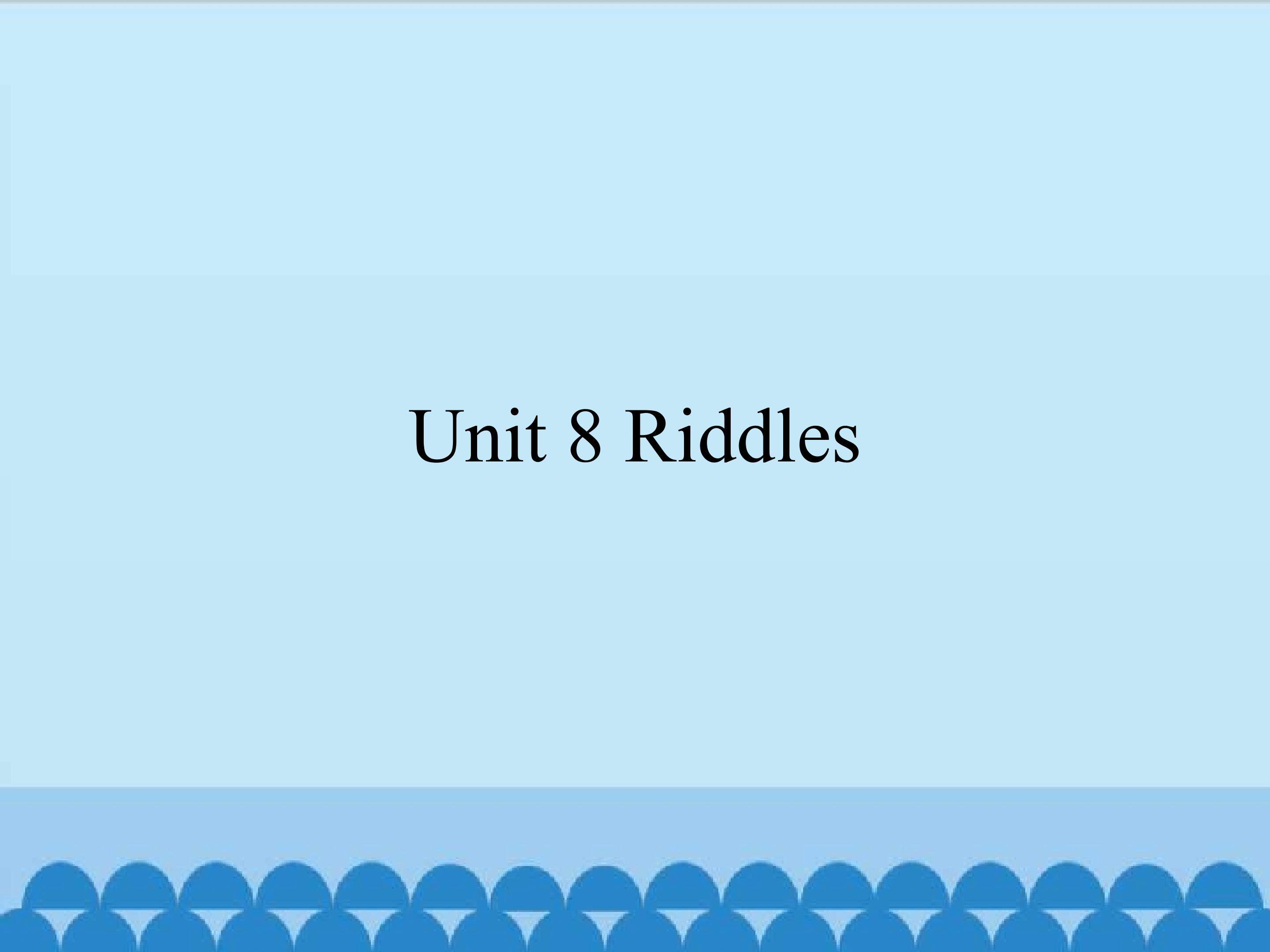 Module D Stories Unit 8 Riddles