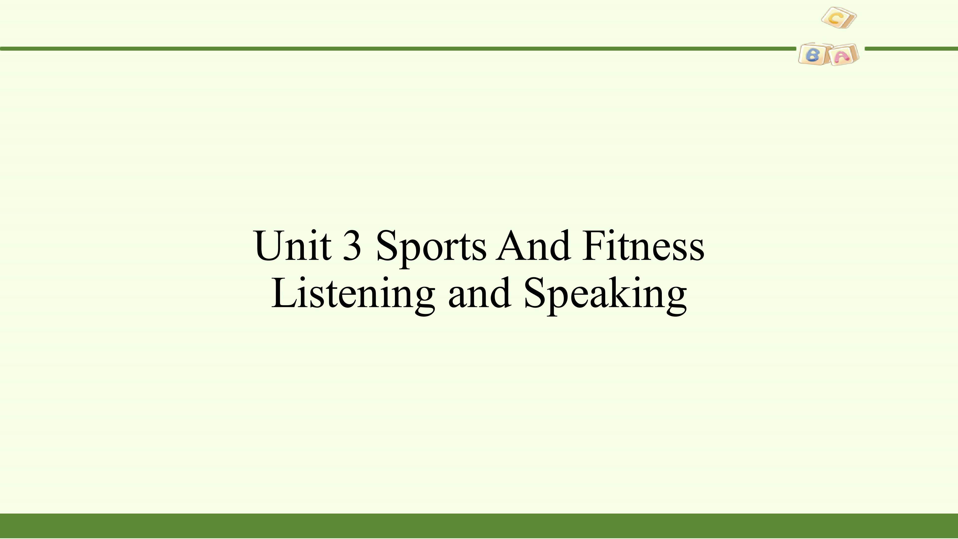 Unit 3  Sports and Fitness-Listening and Speaking