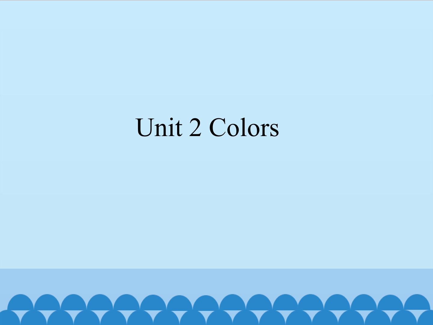 Unit 2 Colors_课件1