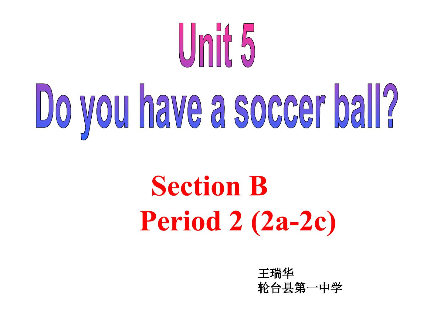 Unit 5 Do you have a soccer ball?