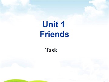 Unit 1 Friends_课件1