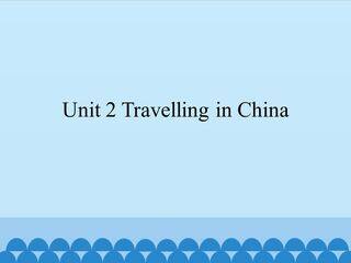 Unit 2 Travelling in China_课件1