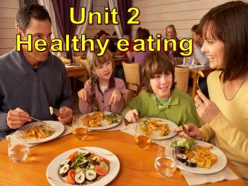 Unit 2 Healthy eating