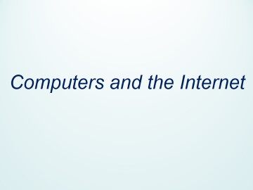 Computers and the Internet_课件1