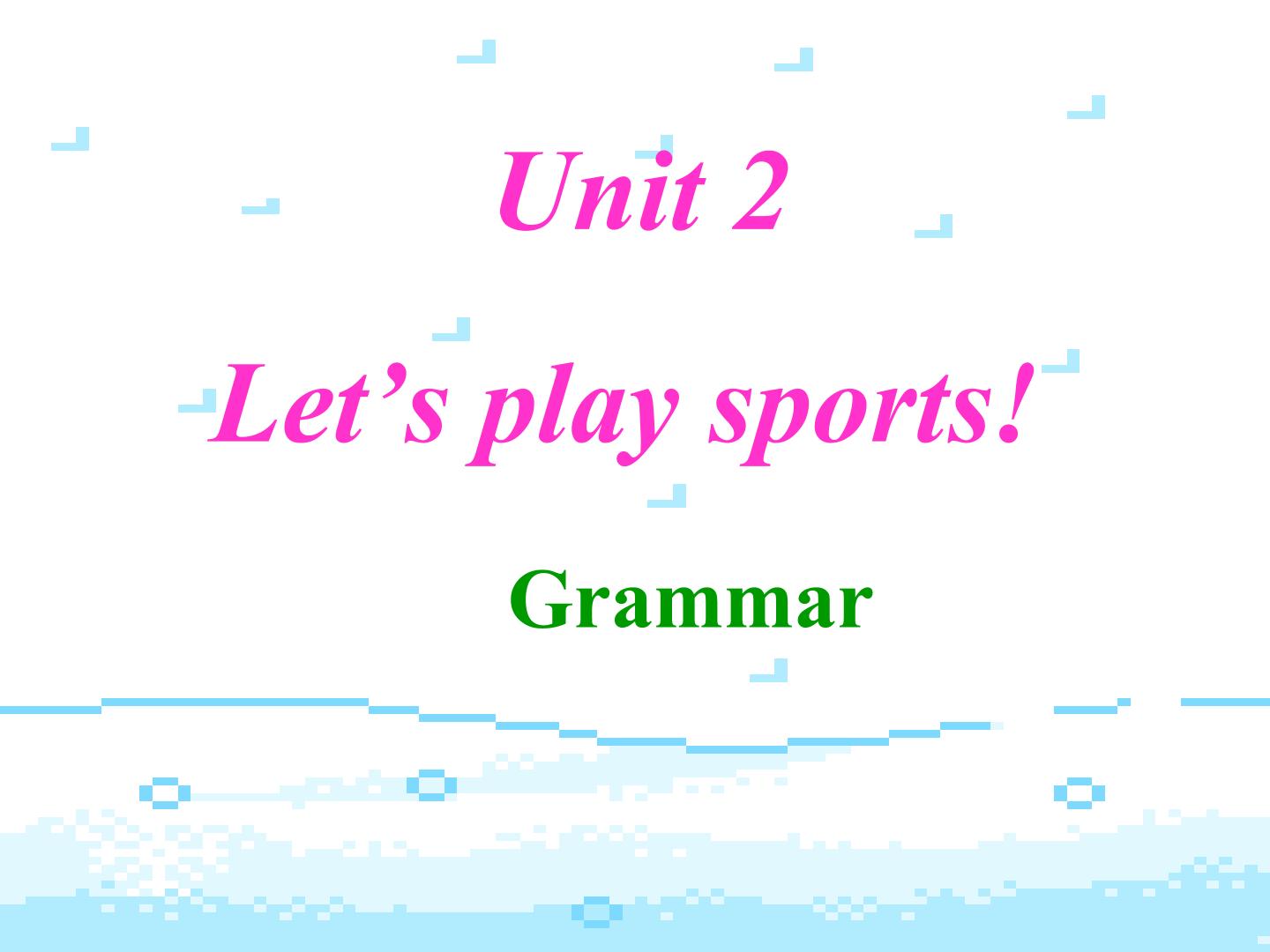 Unit 2 Let's play sports!_课件1