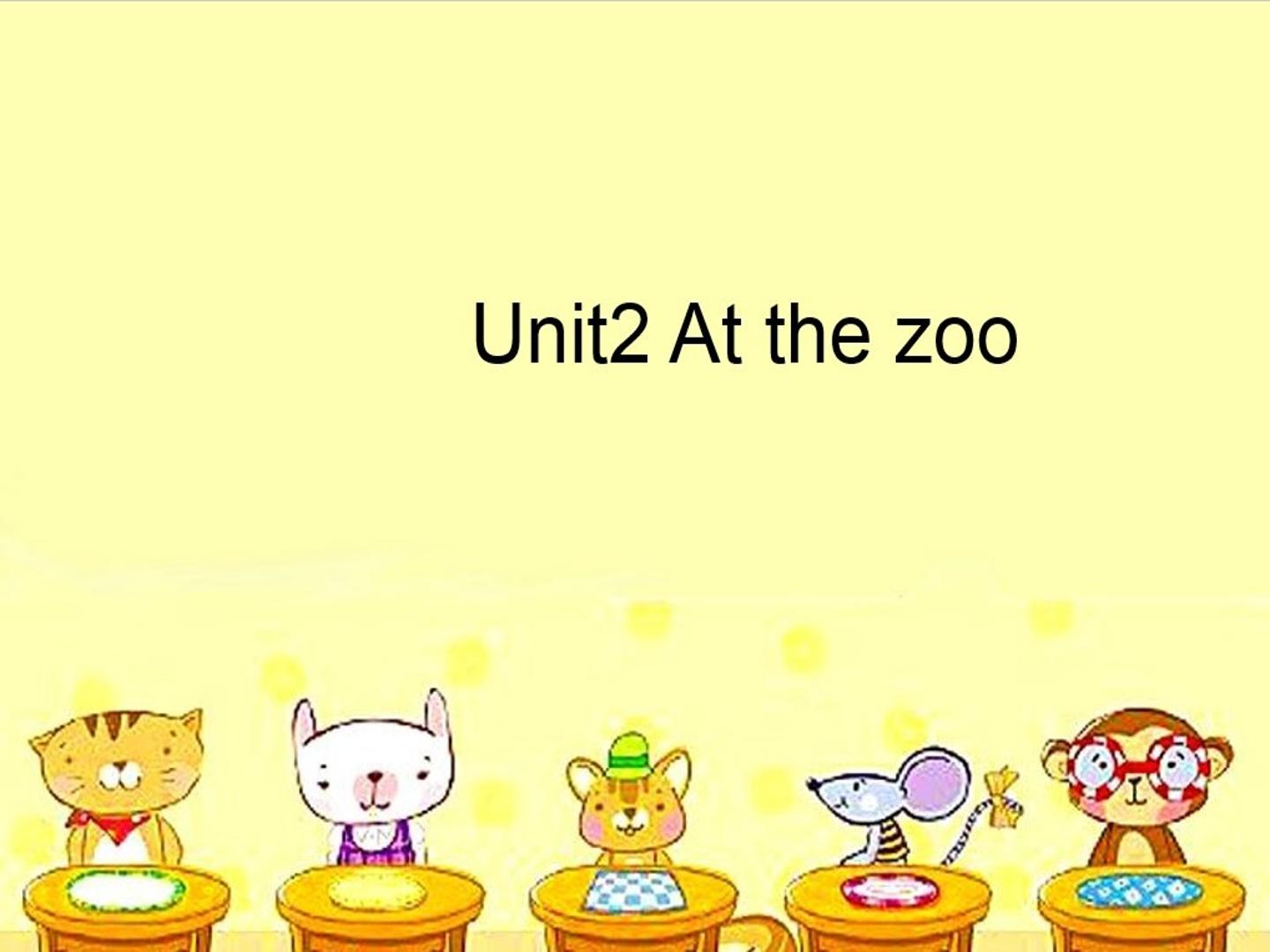 Unit 2 At the zoo_课件1