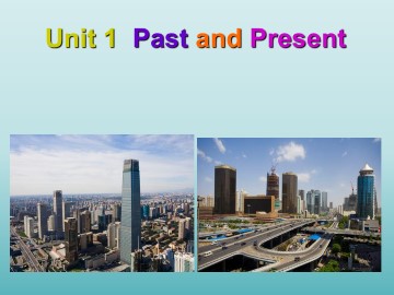 Unit 1 Past and present_课件1