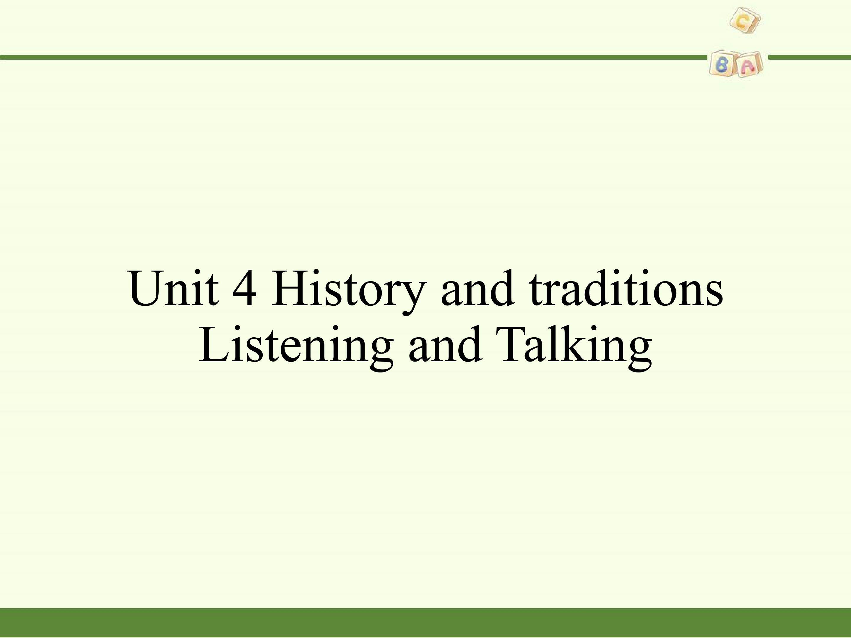 Unit 4 History and traditions-Listening and Talking