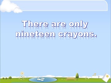 There are only nineteen crayons._课件1