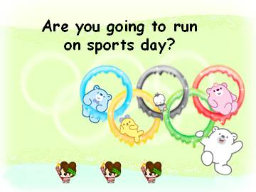 Are you going to run on sports day？_课件1